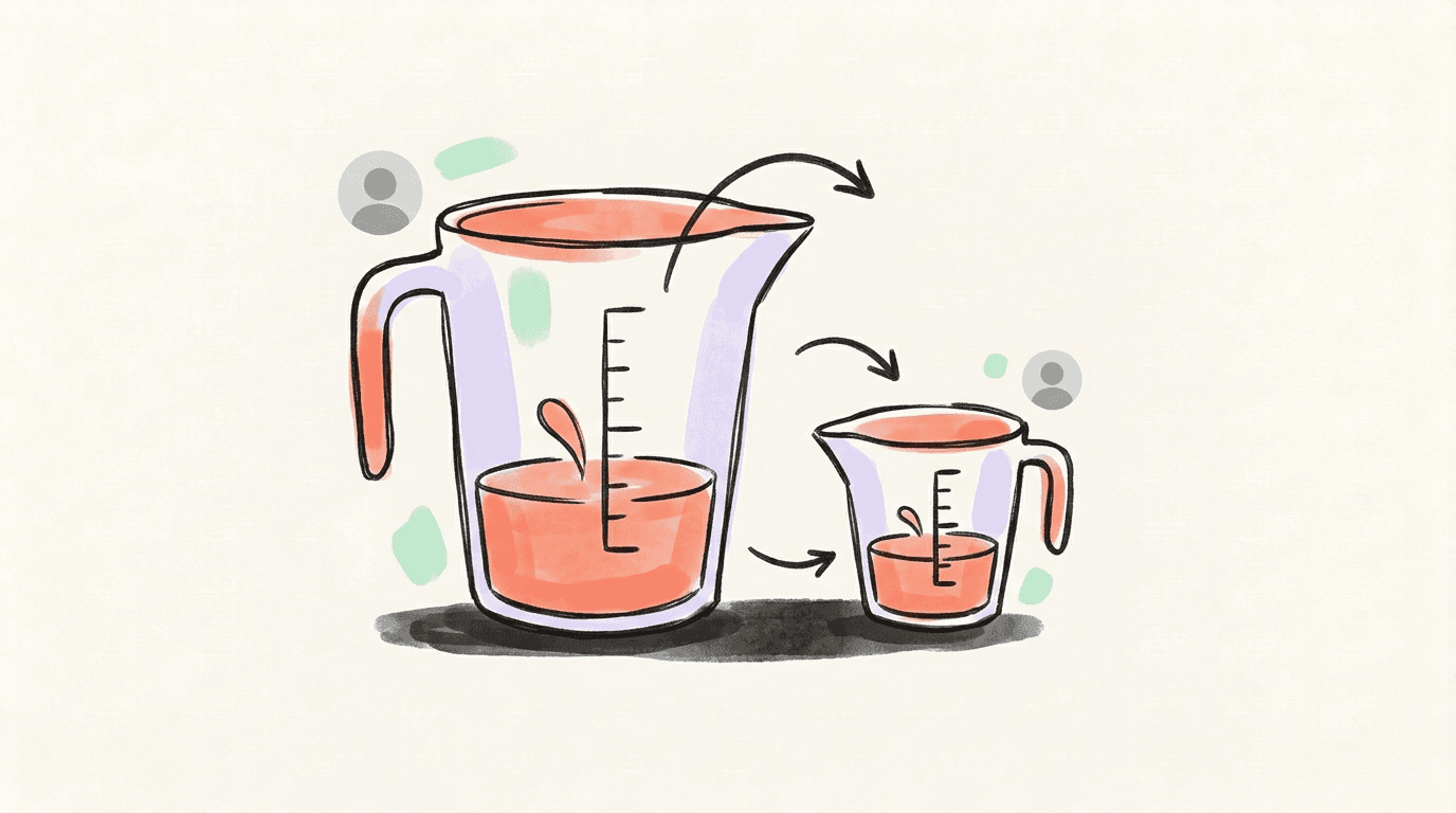 A large hand-drawn measuring jug beside a much smaller one, an arrow curving from the big jug to the small, the liquid sitting low on the big jug's scale and high on the small one's