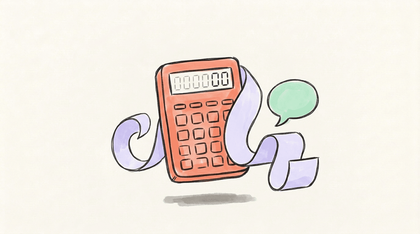 A hand-drawn pocket calculator with a long curl of paper tape looping around it and a small green speech bubble floating alongside